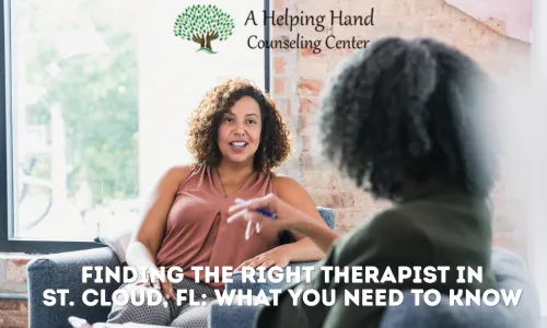 Finding the Right Therapist in St. Cloud, FL